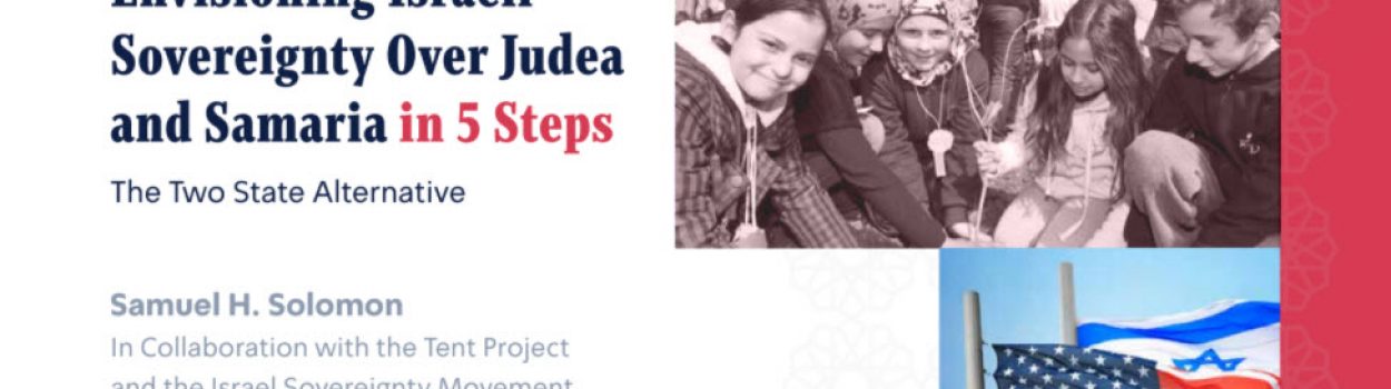 Envisioning Israeli Sovereignty Over Judea and Samaria in 5 Steps